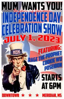 Poster by Jason Cooper: MUM Wants You! Independence Day Celebration Show, July 1, 2023, starts at 6 PM, Downtown Meridian, MS