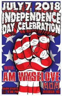 Poster by Jason Cooper: Independence Day Celebration, July 7, 2018, show starts @ 6:00 PM, Meridian, MS